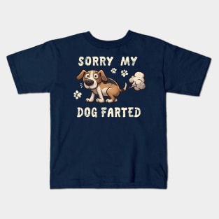 Sorry My Dog Farted Funny Sayings Pet Humor Kids T-Shirt